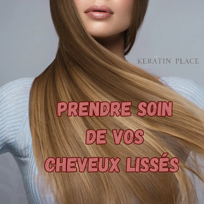 Comment prendre soins de vos cheveux lissés